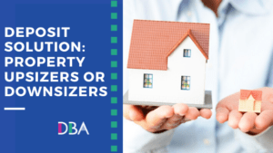 Deposit Solution: Property Upsizers or Downsizers